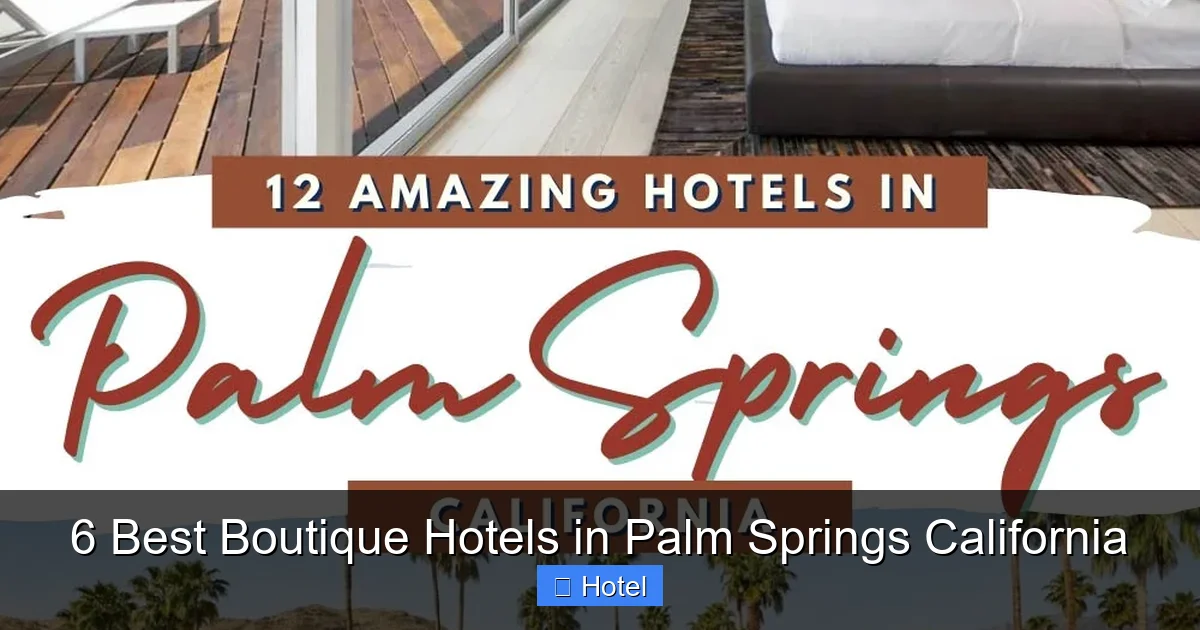 6 Best Boutique Hotels in Palm Springs California