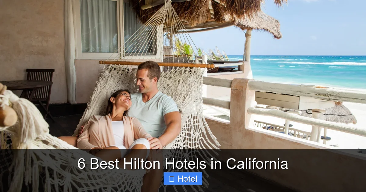 6 Best Hilton Hotels in California