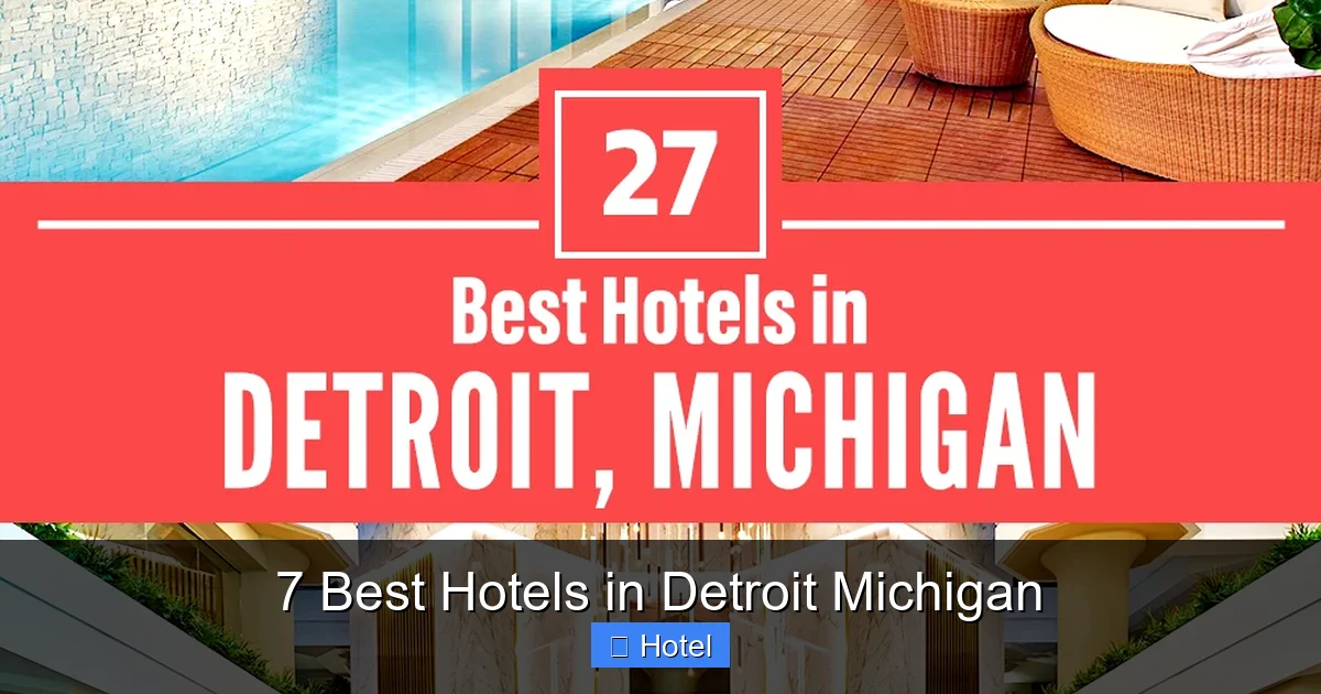 7 Best Hotels in Detroit Michigan