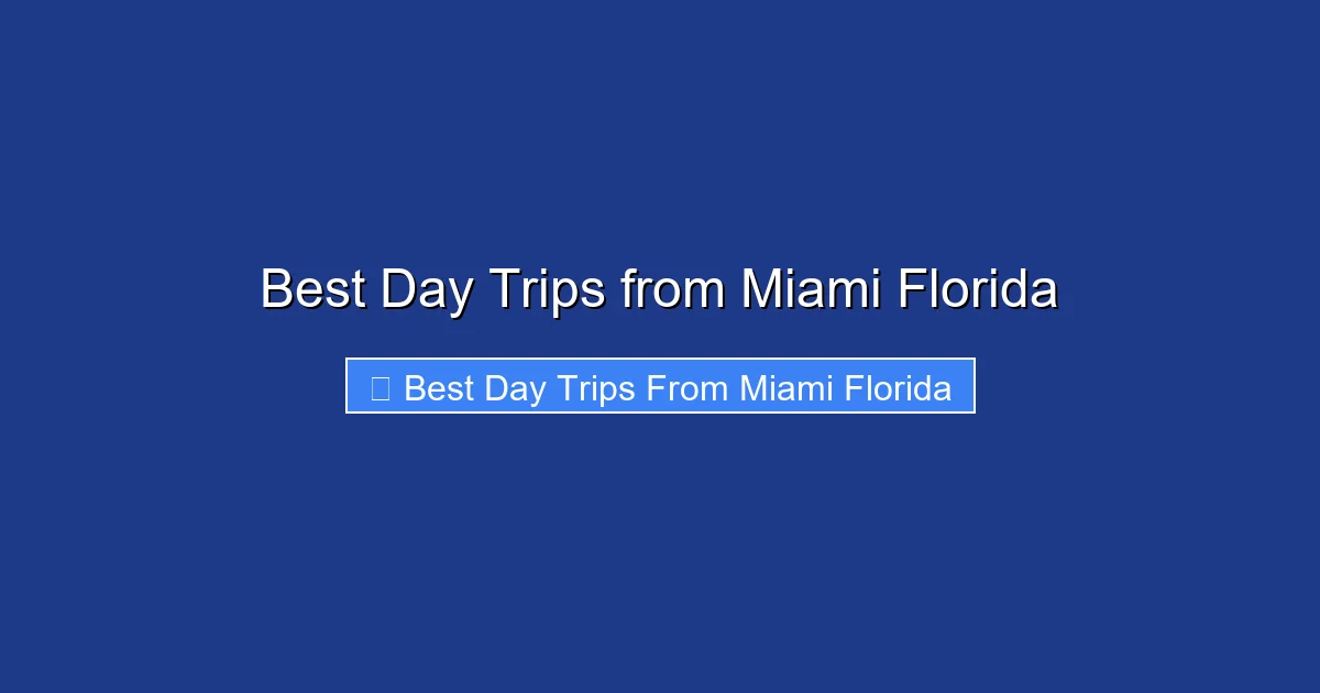 Best Day Trips from Miami Florida