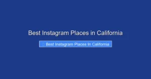 Best Instagram Places in California