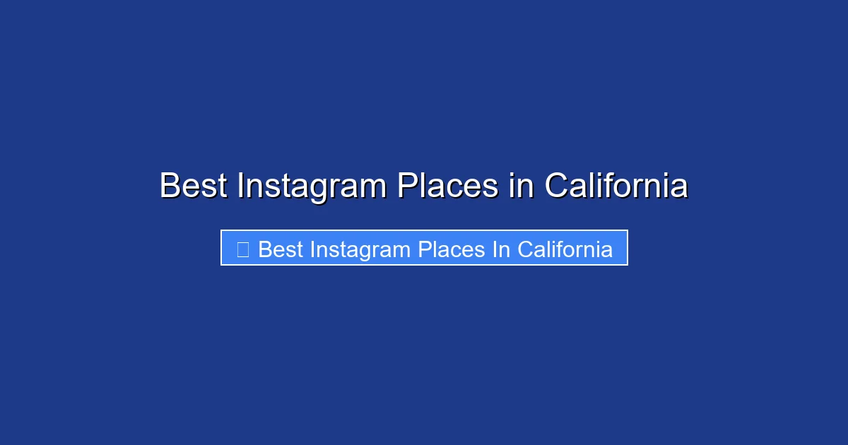 Best Instagram Places in California