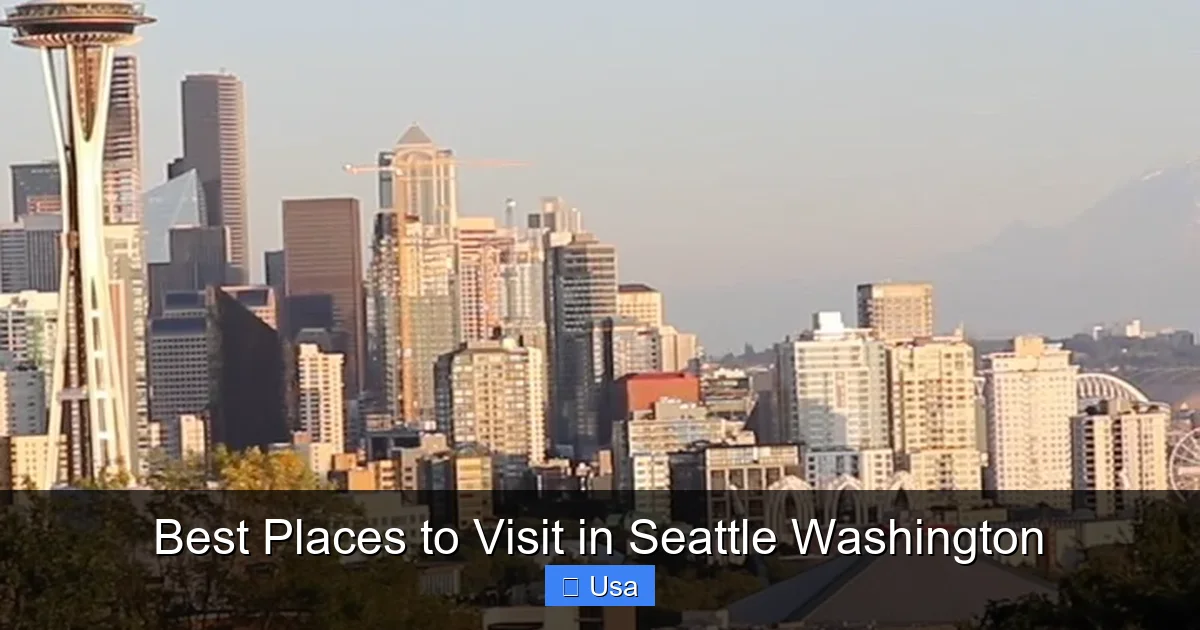 Best Places to Visit in Seattle Washington