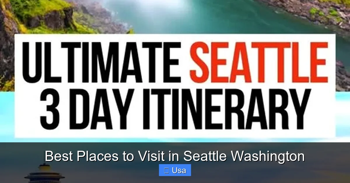 Best Places to Visit in Seattle Washington