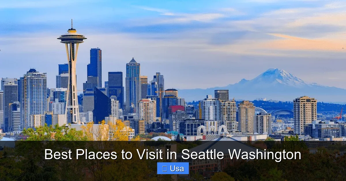 Best Places to Visit in Seattle Washington