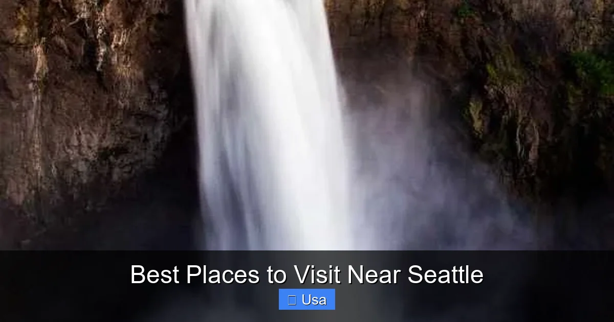 Best Places to Visit Near Seattle
