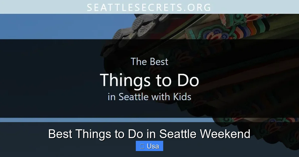 Best Things to Do in Seattle Weekend