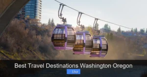Best Travel Destinations Washington Oregon