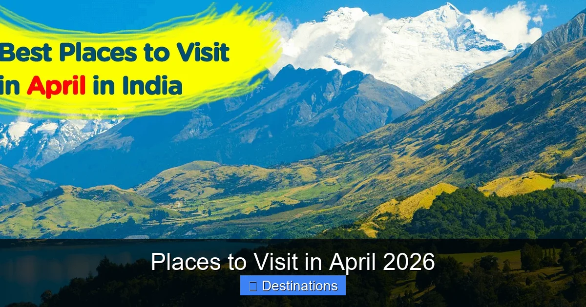 Places to Visit in April 2026