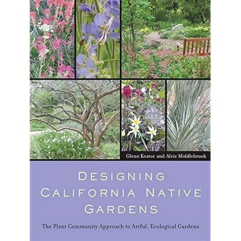 California Native Garden Design: Ecological Plant Community Approach