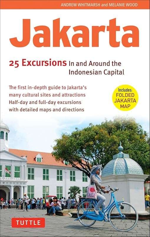 25 Excursions in and Around Jakarta, Indonesia