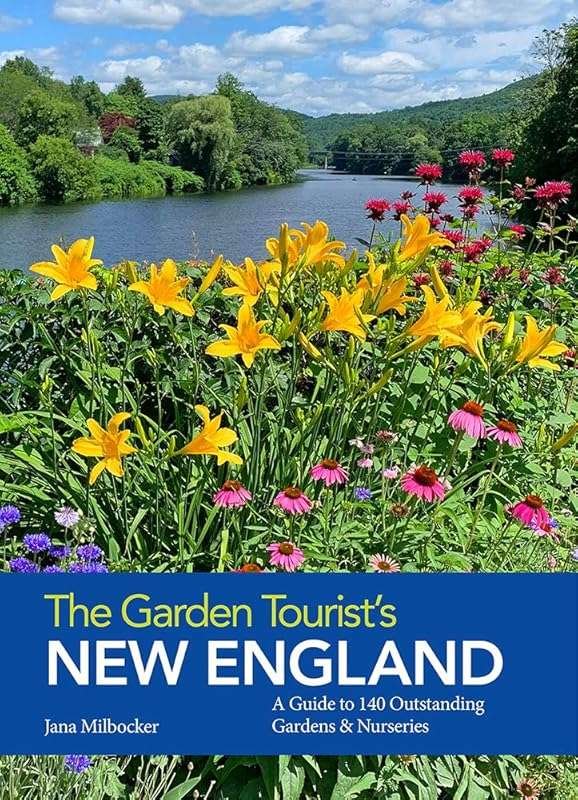 The Garden Tourist's New England Guide to 140 Top Gardens and Nurserie