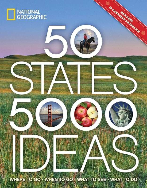 Discover 50 States & 5,000 Travel Ideas: Where to Go, What to Do & Whe