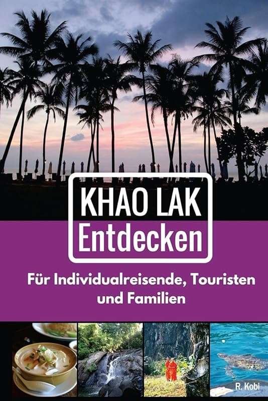 Discover Khao Lak: Perfect for Solo Travelers, Tourists, and Families 