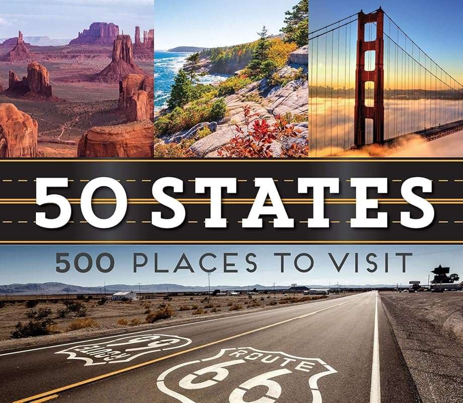 Discover 50 States & 500 Must-Visit Places: Ultimate Travel Guide for 