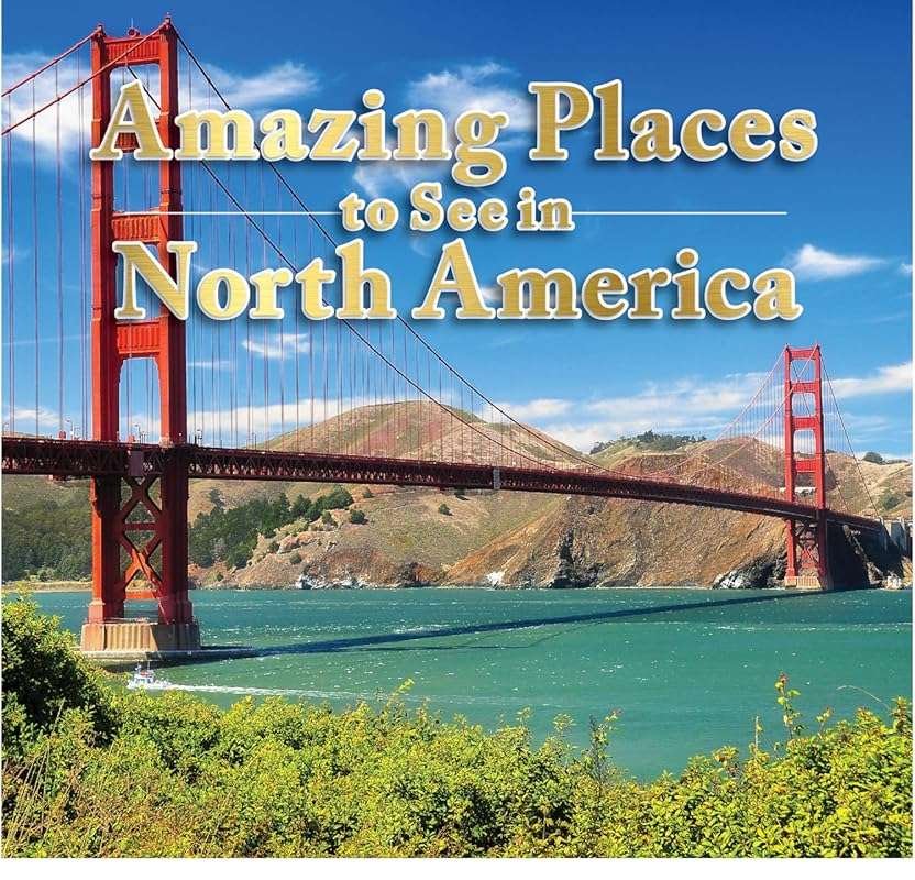 Amazing North America Destinations: Must-See Travel Spots