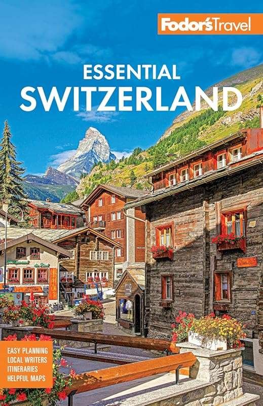 Fodor's Essential Switzerland: Full-Color Travel Guide with Must-See A