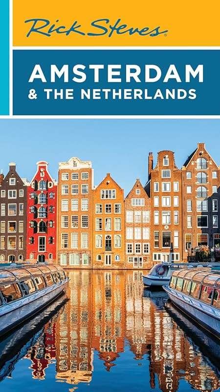 Rick Steves Amsterdam & the Netherlands: Your Essential Travel Guide t