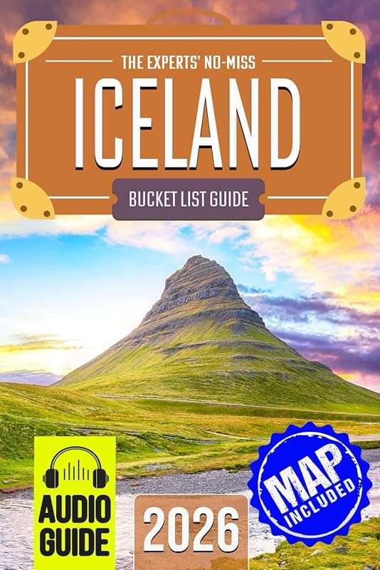 Experts’ No-Miss Iceland Bucket List: Epic Adventures & Dream Destinat