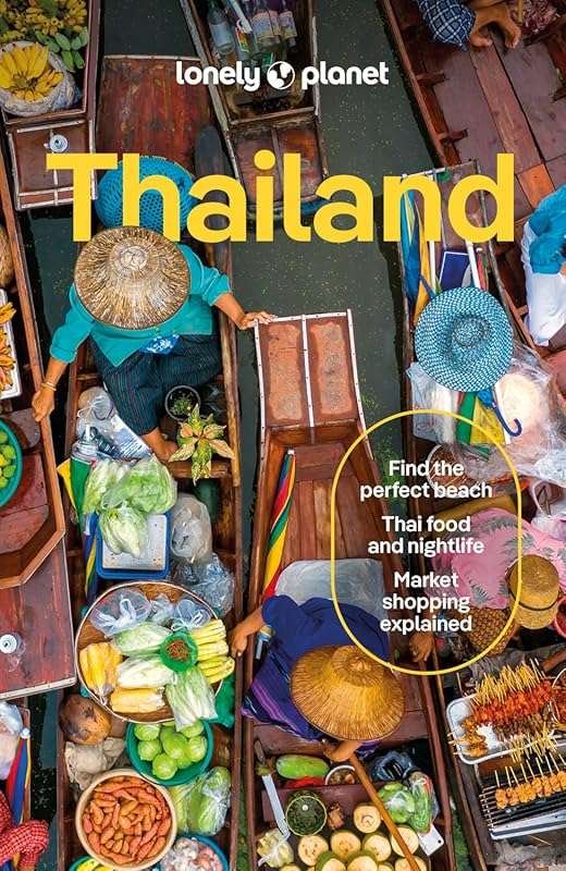 Lonely Planet Thailand: Insider Tips, Itineraries & Local Secrets