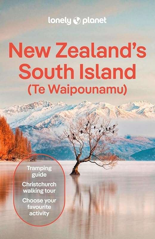 Lonely Planet South Island New Zealand Travel Guide: Explore Attractio