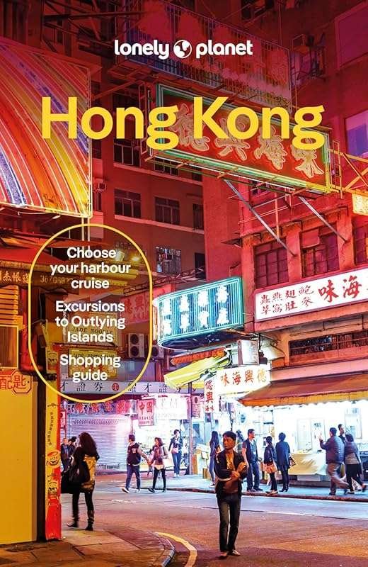 Lonely Planet Hong Kong Travel Guide – Essential Tips & Hidden Gems