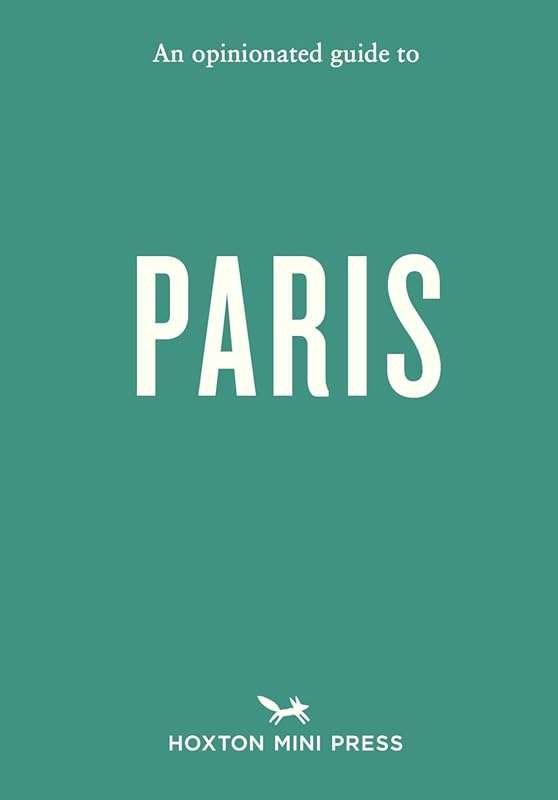 Opinionated Guide to Paris