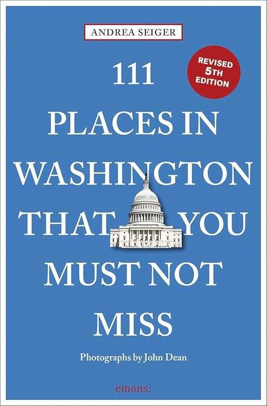 Explore 111 Must-See Places in Washington, DC