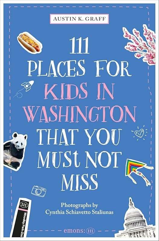 111 Kid-Friendly Spots in Washington, DC You Must Visit