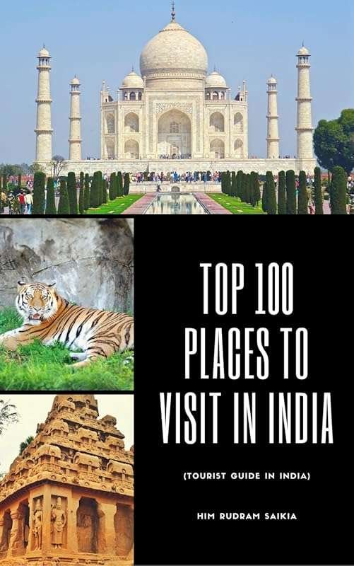 Discover Top 100 Must-Visit Destinations in India: Ultimate Tourist Gu