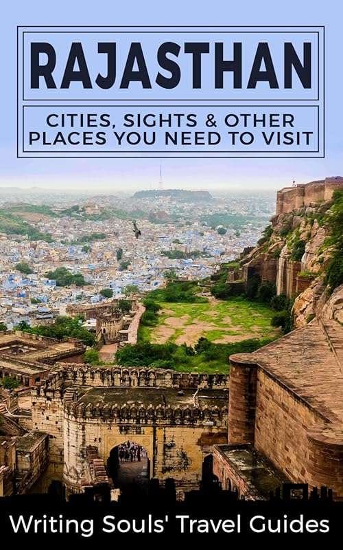 Must-Visit Cities, Sights & Places in Rajasthan & Other Indian Cities