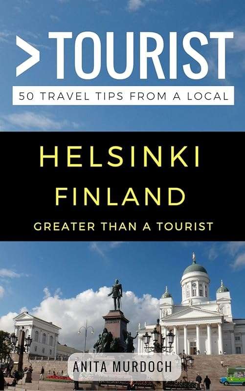 Greater Than a Tourist: Helsinki Finland – Insider Travel Secrets