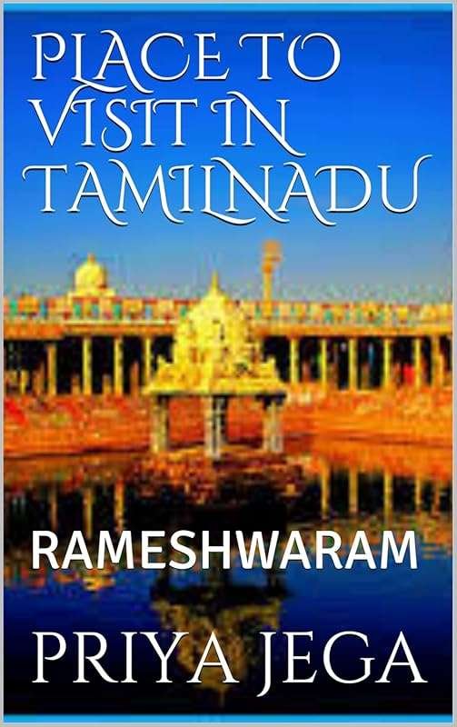 Top Places to Visit in Tamil Nadu: Rameswaram Pilgrimage Destinations