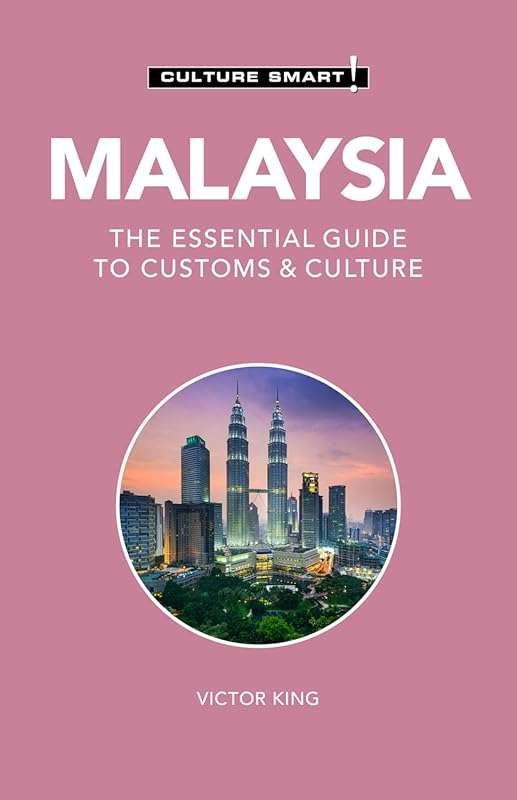 Culture Smart! Malaysia: Essential Guide to Customs, Culture & Etiquet