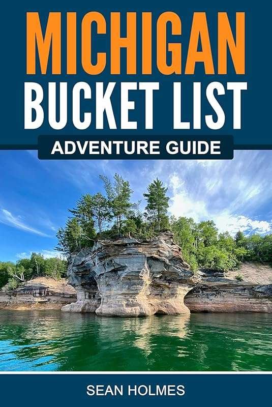 Explore Michigan's 100 Hidden Gems: Ultimate Bucket List Adventure Gui