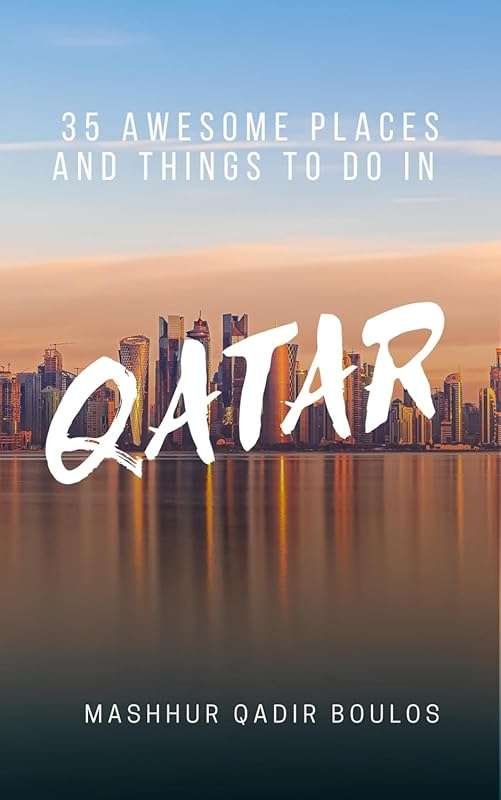 35 Awesome Places & Things to Do in Qatar: Complete Travel Activities 