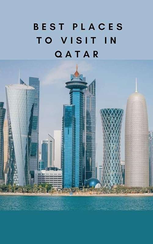 Discover the Best Places to Visit in Qatar: Must-See Attractions & Hid