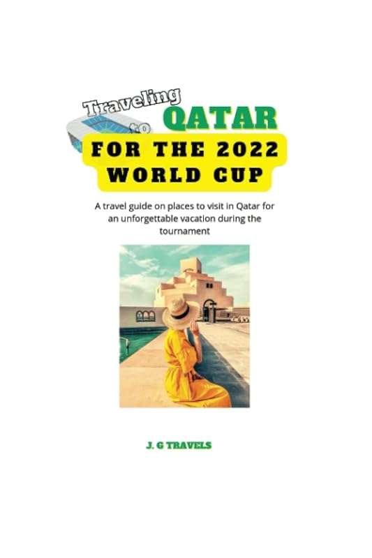 Plan Your 2022 World Cup Trip to Qatar: Top Attractions & Insider Tips