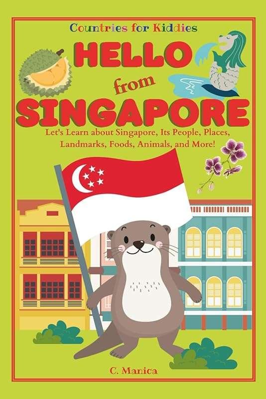 Hello from Singapore: Learn About People, Places, Food & More!