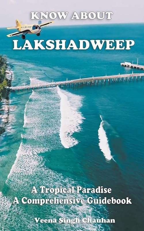 Discover Lakshadweep: Tropical Paradise Guidebook for Tourists