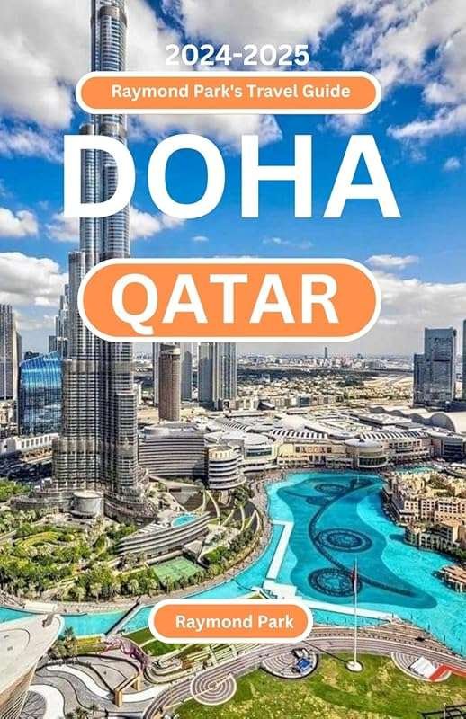 Explore Doha & Qatar: 2024-2025 Travel Guide with Culture, Luxury & De