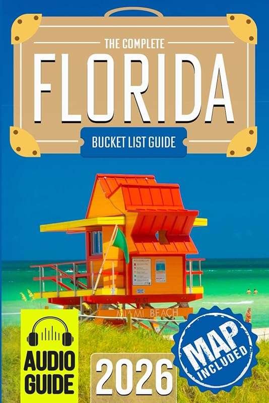 Florida Bucket List: 120 Epic Adventures & Unforgettable Destinations 