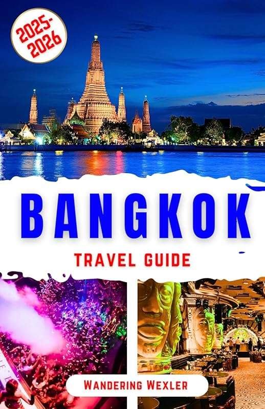 Explore Bangkok 2025-2026: Iconic Attractions, Temples, Culture, Food,