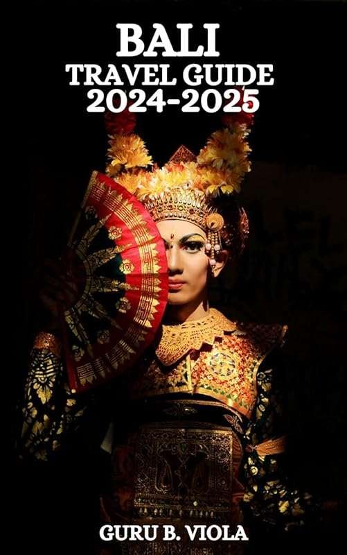 Bali Travel Guide 2024-2025: Explore Kuta, Ubud, Seminyak, Nusa Dua &