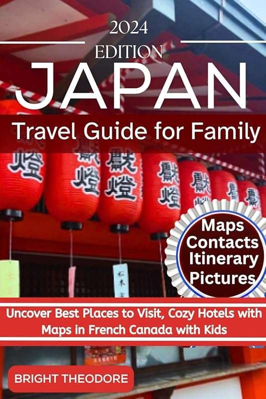 Family Travel Guide to Japan 2024 Best Places Cozy Hotels with Maps fo