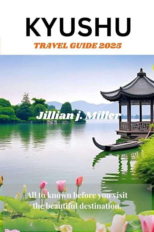 Kyushu Travel Guide 2025: Key Tips Before Visiting This Scenic Destina