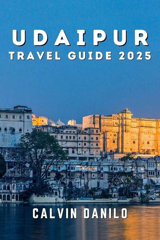 Discover Udaipur’s Royal Palaces, Lakes & Culture with the 2025 Travel