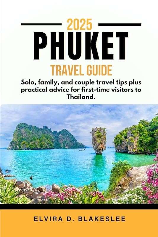 Ultimate Phuket Travel Guide 2025: Solo, Family & Couple Tips with Hid