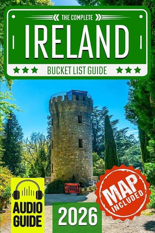 Ireland Bucket List: 120 Epic Adventures with Map for Unforgettable Tr