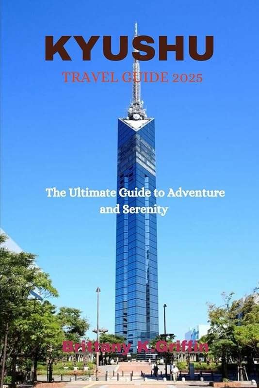 Kyushu Travel Guide 2025: Ultimate Guide to Adventure and Serenity in 
